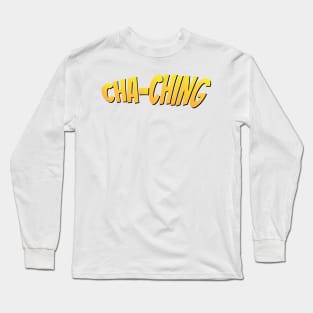 Cha-Ching Money Sound Long Sleeve T-Shirt